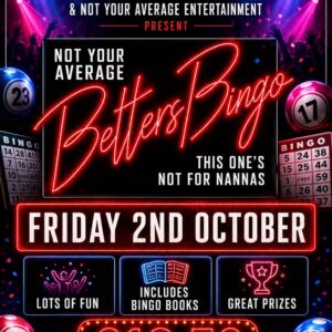 Not Your Average Better’s Bingo – Friday 2nd October